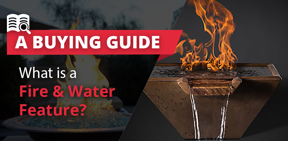 What is a Fire and Water Feature?