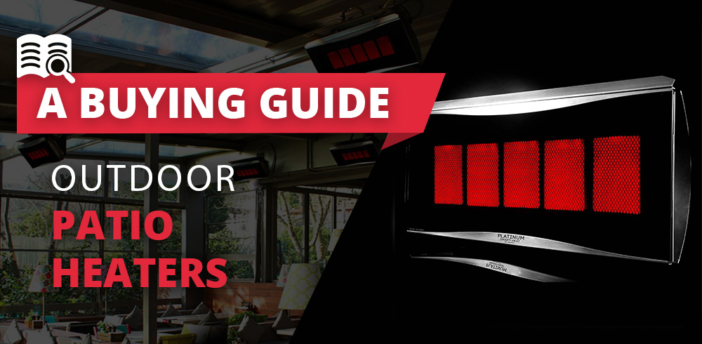 Outdoor Patio Heater Buying Guide